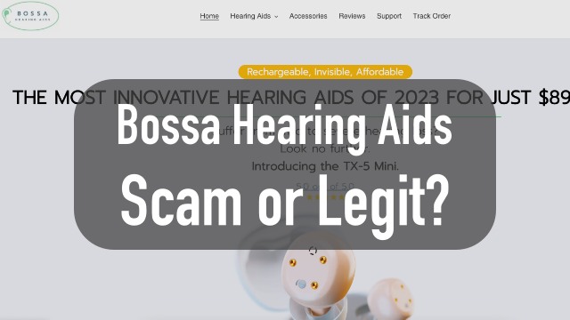 Bossa Hearing Aids Scam